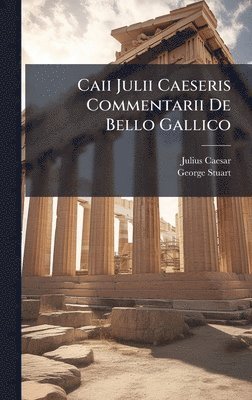 bokomslag Caii Julii Caeseris Commentarii De Bello Gallico