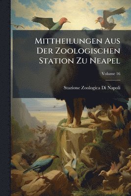 bokomslag Mittheilungen Aus Der Zoologischen Station Zu Neapel