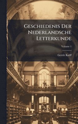 bokomslag Geschiedenis Der Nederlandsche Letterkunde