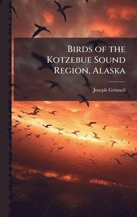 bokomslag Birds of the Kotzebue Sound Region, Alaska