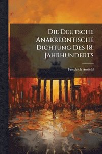 bokomslag Deutsche Anakreontische Dichtung Des 18. Jahrhunderts