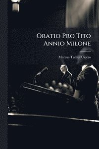 bokomslag Oratio Pro Tito Annio Milone