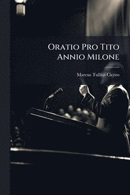 bokomslag Oratio Pro Tito Annio Milone