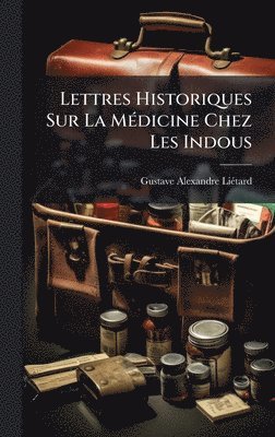 bokomslag Lettres Historiques Sur La MÃ(c)dicine Chez Les Indous