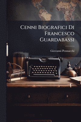 bokomslag Cenni Biografici Di Francesco Guardabassi