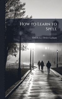 bokomslag How to Learn to Spell