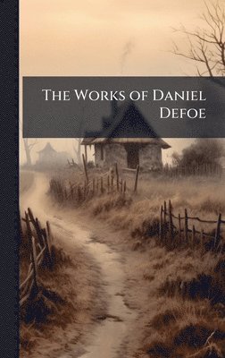 bokomslag Works of Daniel Defoe