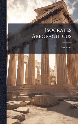Isocrates - Isocrates Areopagiticus, Inbunden