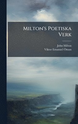 John Milton, Viktor Emanuel Ã-Man, Viktor Emanuel Ã¿man - Milton's Poetiska Verk, Inbunden