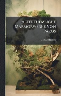 bokomslag Altertuemliche Marmorwerke Von Paros