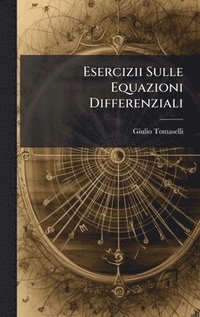 bokomslag Esercizii Sulle Equazioni Differenziali