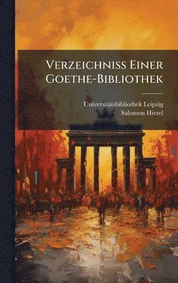 bokomslag Verzeichniss Einer Goethe-Bibliothek
