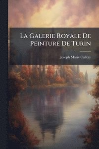 bokomslag Galerie Royale De Peinture De Turin