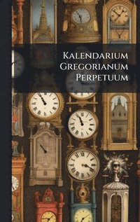 bokomslag Kalendarium Gregorianum Perpetuum