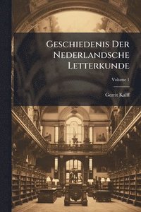 bokomslag Geschiedenis Der Nederlandsche Letterkunde