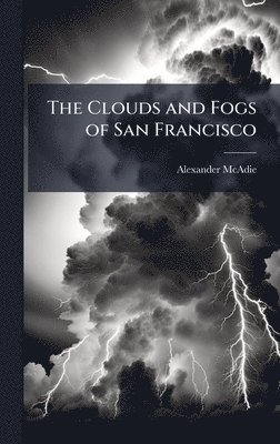 Clouds and Fogs of San Francisco