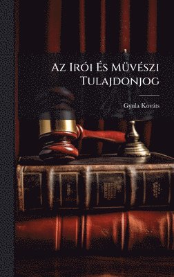 bokomslag Az IrÃ3i Ã¿s MÃ1/4vÃ(c)szi Tulajdonjog