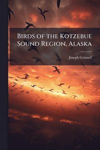 bokomslag Birds of the Kotzebue Sound Region, Alaska