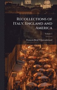 bokomslag Recollections of Italy, England and America