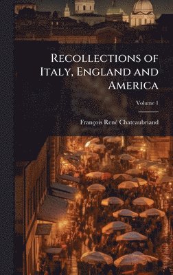 bokomslag Recollections of Italy, England and America