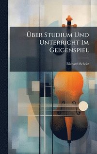 bokomslag Ã¿ber Studium Und Unterricht Im Geigenspiel