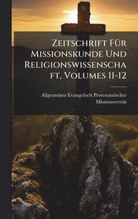 bokomslag Zeitschrift FÃ1/4r Missionskunde Und Religionswissenschaft, Volumes 11-12