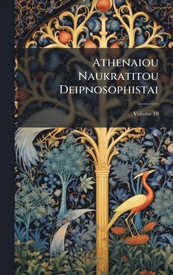 bokomslag Athenaiou Naukratitou Deipnosophistai