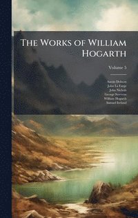 bokomslag The Works of William Hogarth