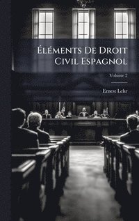 bokomslag Ã¿lÃ(c)ments De Droit Civil Espagnol