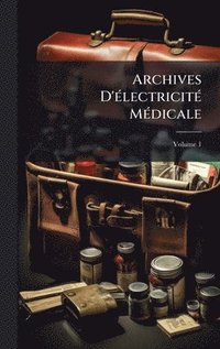 bokomslag Archives D'Ã(c)lectricitÃ(c) MÃ(c)dicale