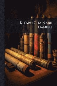 bokomslag Kitabu Cha Nabii Danieli