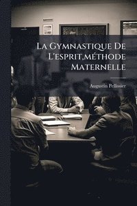 bokomslag Gymnastique De L'esprit, mÃ(c)thode Maternelle