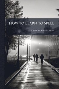 bokomslag How to Learn to Spell