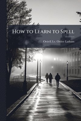 bokomslag How to Learn to Spell