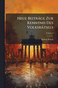 bokomslag Neue Beiträge Zur Kenntnis Des Volksrätsels