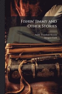 bokomslag Fishin' Jimmy and Other Stories