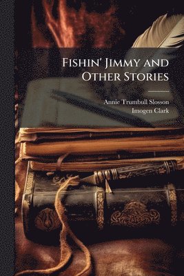 bokomslag Fishin' Jimmy and Other Stories