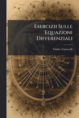 bokomslag Esercizii Sulle Equazioni Differenziali