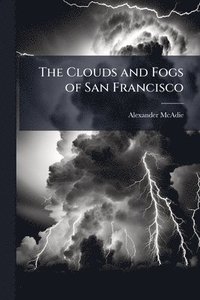 bokomslag The Clouds and Fogs of San Francisco