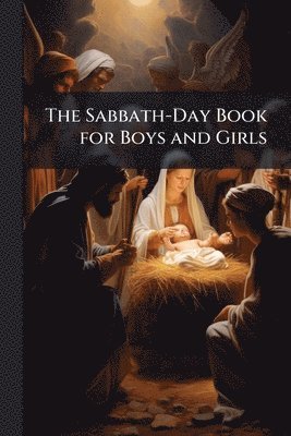bokomslag Sabbath-Day Book for Boys and Girls