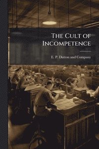 bokomslag Cult of Incompetence