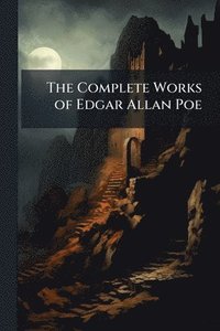 bokomslag Complete Works of Edgar Allan Poe