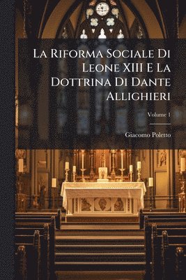 Riforma Sociale Di Leone XIII E La Dottrina Di Dante Allighieri