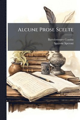 Bartolommeo Gamba, Sperone Speroni - Alcune Prose Scelte, Häftad