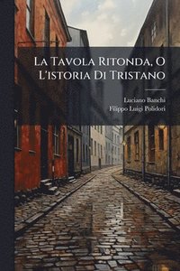 bokomslag La Tavola Ritonda, O L'istoria Di Tristano