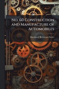 bokomslag No. 60 Construction and Manufacture of Automobiles