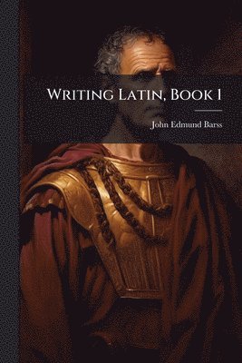 bokomslag Writing Latin, Book 1