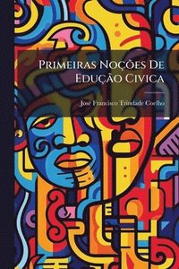 bokomslag Primeiras NoçÃµes De EduçÃ£o Civica