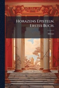 bokomslag Horazens Episteln. Erstes Buch.