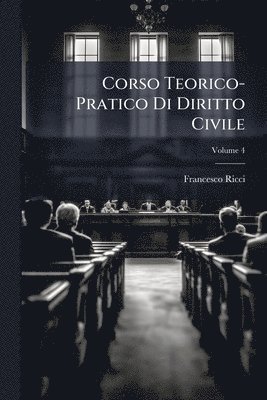 bokomslag Corso Teorico-Pratico Di Diritto Civile
